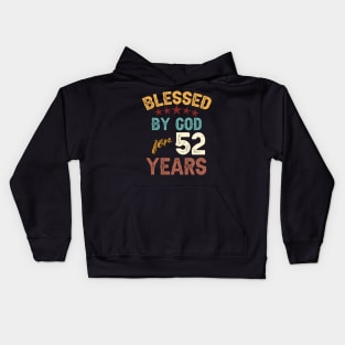 blessed by god for 52 years Kids Hoodie